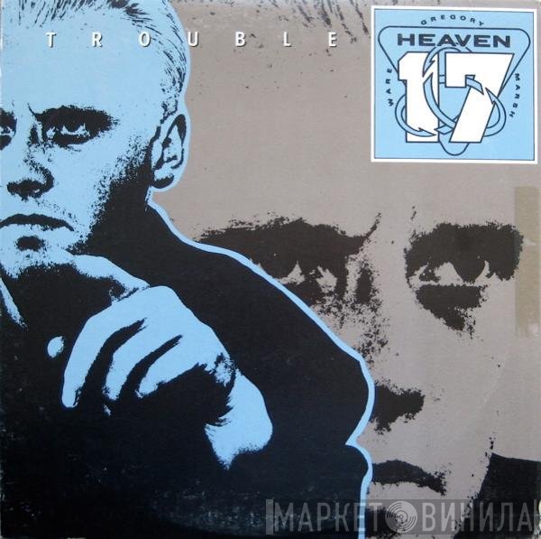 Heaven 17  - Trouble