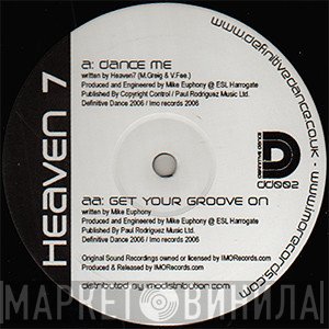 Heaven-7, Mike Euphony - Dance Me / Get Your Groove On