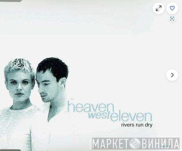 Heaven West Eleven - Rivers Run Dry