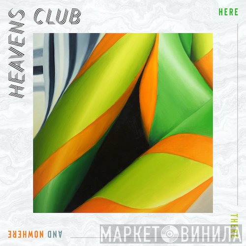 Heaven's Club - Here There And Nowhere