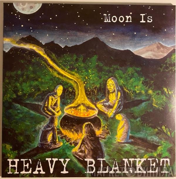 Heavy Blanket - Moon Is
