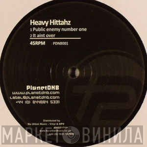 Heavy Hittahz - Public Enemy Number One / It Aint Over