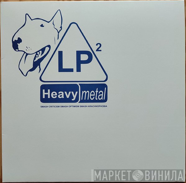 Heavy Metal  - Smash Criticism Smash Optimism Smash Arachnophobia