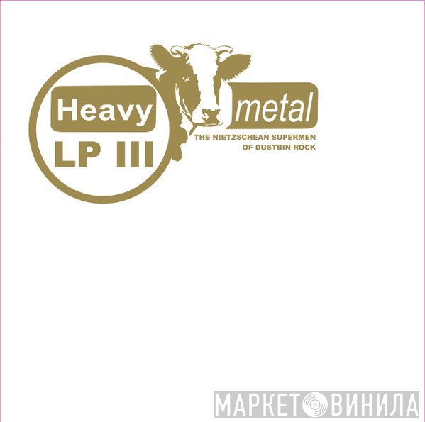 Heavy Metal  - The Nietzschean Supermen Of Dustbin Rock