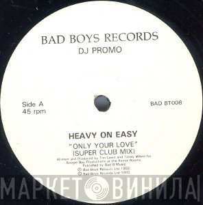 Heavy On Easy - Only Your Love
