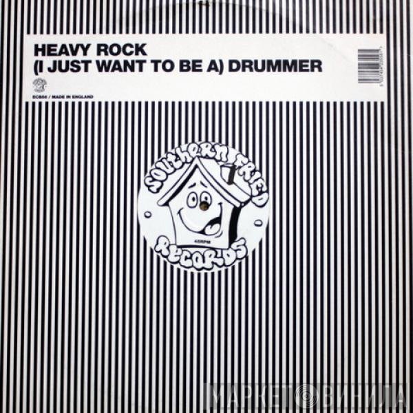 Heavy Rock - (I Just Want To Be A) Drummer