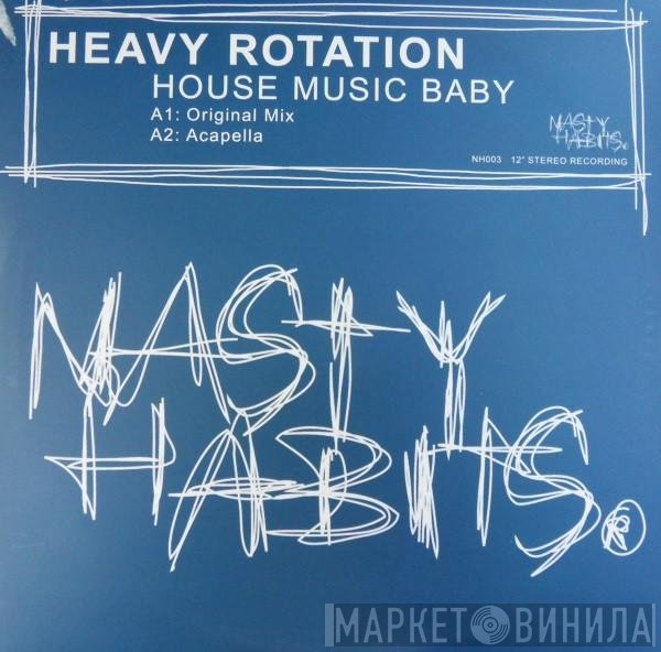 Heavy Rotation   - House Music Baby