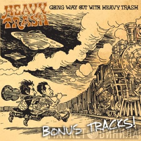 Heavy Trash  - Way Out Bonus Tracks