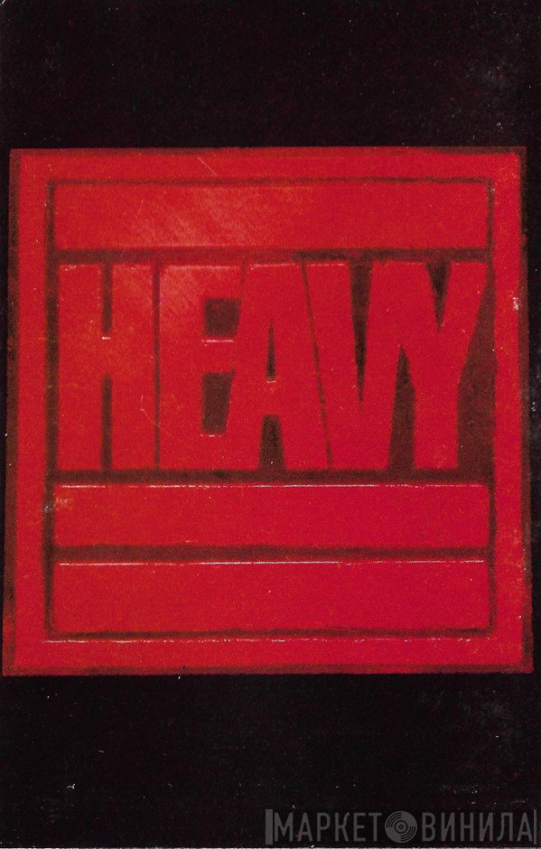  - Heavy