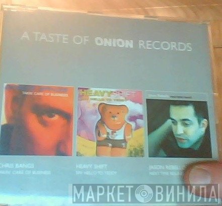 Heavyshift, Chris Bangs, Jason Rebello - A Taste Of Onion Records