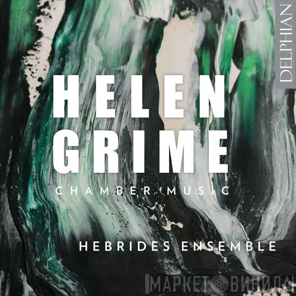 Hebrides Ensemble, Helen Grime - Helen Grime: Chamber Music