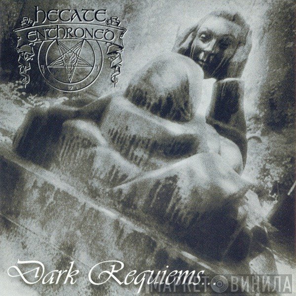 Hecate Enthroned - Dark Requiems...And Unsilent Massacre