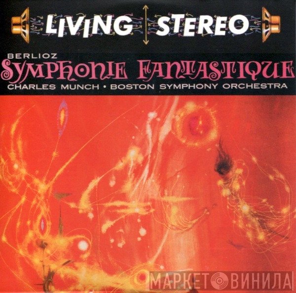 Hector Berlioz • Charles Munch • Boston Symphony Orchestra  - Symphonie Fantastique