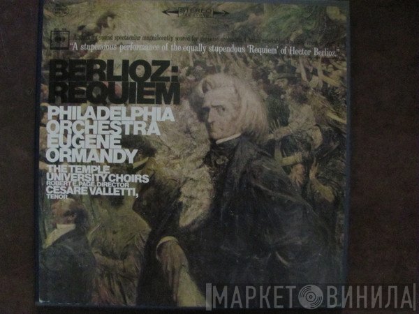 Hector Berlioz / Eugene Ormandy, The Temple University Choirs, Robert Page, The Philadelphia Orchestra, Cesare Valletti  - Requiem, Op.5