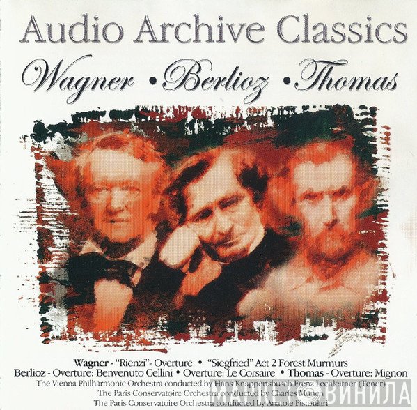 Hector Berlioz, Richard Wagner, Charles Munch, Hans Knappertsbusch, Orchestre De La Société Des Concerts Du Conservatoire, Wiener Philharmoniker, Ambroise Thomas, Anatole Fistoulari, Franz Lechleitner - 