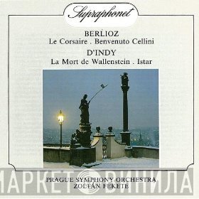 Hector Berlioz, The Prague Symphony Orchestra, Vincent d'Indy, Zoltán Fekete  - Le Corsaire . Benvenuto Cellini / La Mort De Wallenstein . Istar