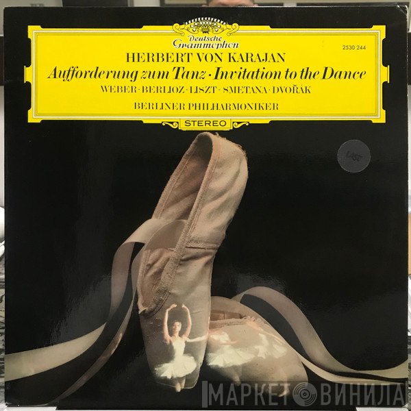 Hector Berlioz, Franz Liszt, Berliner Philharmoniker, Antonín Dvořák, Herbert von Karajan, Carl Maria von Weber, Bedřich Smetana - Aufforderung Zum Tanz  = Invitation To The Dance