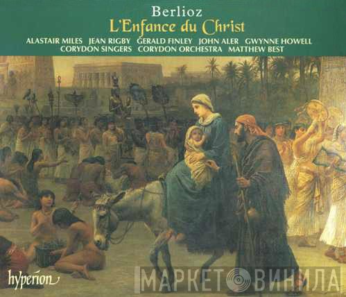 Hector Berlioz, Gerald Finley, John Aler, Alastair Miles, Corydon Singers, Gwynne Howell, Matthew Best , Corydon Orchestra, Jean Rigby - L'Enfance Du Christ