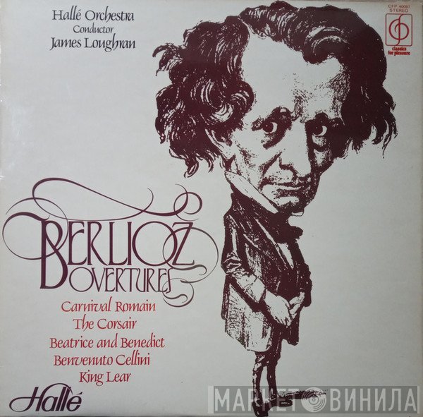 Hector Berlioz, Hallé Orchestra, James Loughran - Berlioz Overtures