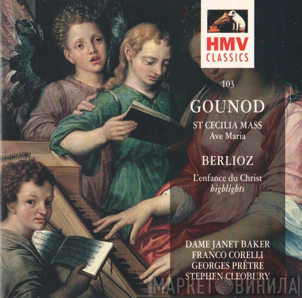 Hector Berlioz, Janet Baker, Charles Gounod, Franco Corelli, Georges Prêtre, Stephen Cleobury - Gounod: St Cecilia Mass - Ave Maria