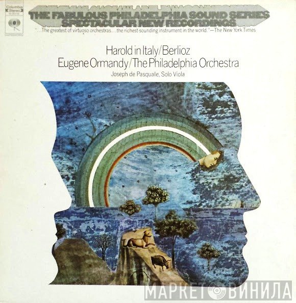Hector Berlioz - Joseph De Pasquale, The Philadelphia Orchestra, Eugene Ormandy  - Harold In Italy