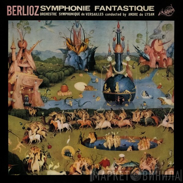 Hector Berlioz, L'ensemble Symphonique De Versailles - Symphonie Fantastique