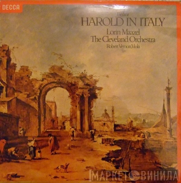 Hector Berlioz, Lorin Maazel, The Cleveland Orchestra, Robert Vernon   - Harold In Italy