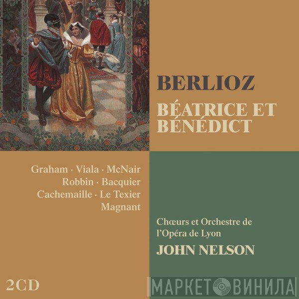 Hector Berlioz, Orchestre De L'Opéra De Lyon, Gilles Cachemaille, Gabriel Bacquier, Sylvia McNair, John Nelson , Jean-Luc Viala, Catherine Robbin, Susan Graham , Vincent Le Texier, Chœurs De L'Opéra De Lyon, Philippe Magnant - Béatrice Et Bénédict