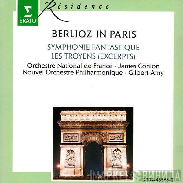 Hector Berlioz, Orchestre National De France - James Conlon, Nouvel Orchestre Philharmonique De Radio-France - Gilbert Amy  - Berlioz In Paris