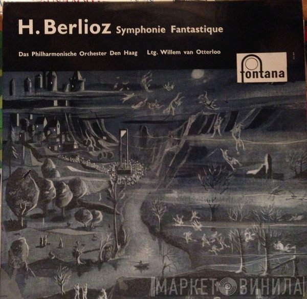 Hector Berlioz, Willem Van Otterloo, The Hague Philharmonic - Symphonie Fantastique