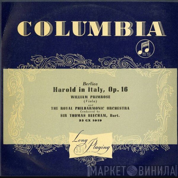 Hector Berlioz - William Primrose, Sir Thomas Beecham, The Royal Philharmonic Orchestra  - Harold In Italy, Op.16