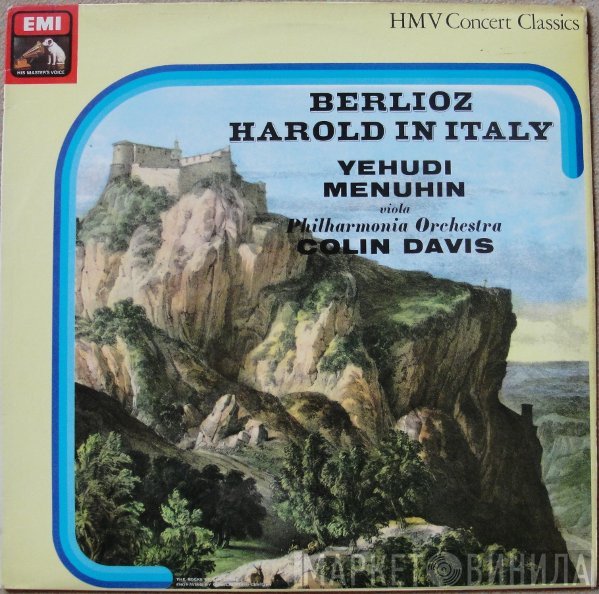 Hector Berlioz, Yehudi Menuhin, Sir Colin Davis - Harold In Italy, Op. 16