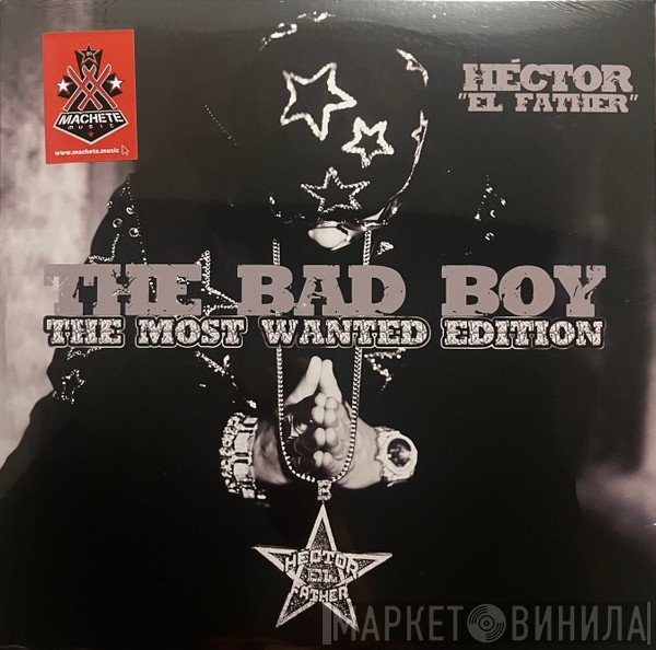 Hector El Father - The Bad Boy—The Most-Wanted Edition