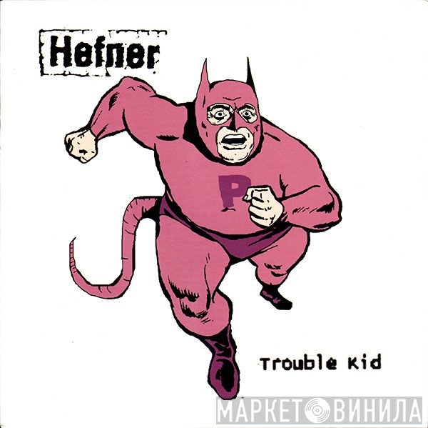 Hefner   - Trouble Kid