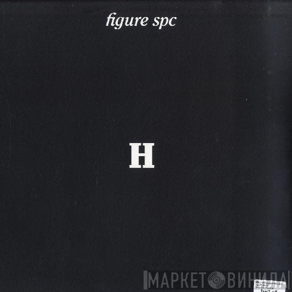 Heiko Laux & Steve Rachmad - Figure SPC H