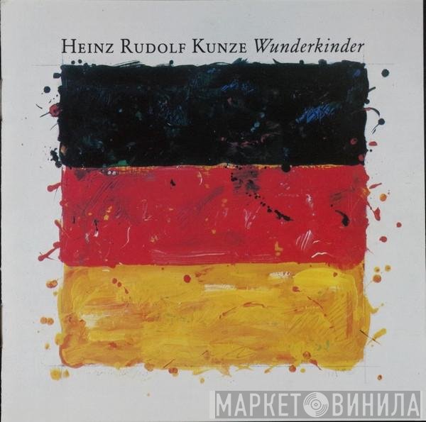 Heinz Rudolf Kunze  - Wunderkinder