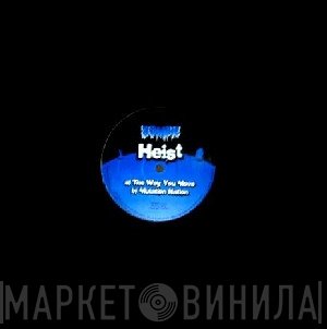 Heist  - The Way You Move / Mutation Nation
