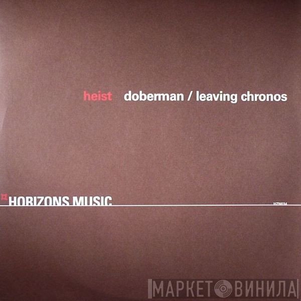 Heist - Doberman / Leaving Chronos