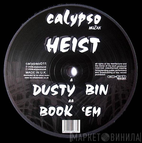 Heist - Dusty Bin / Book 'Em
