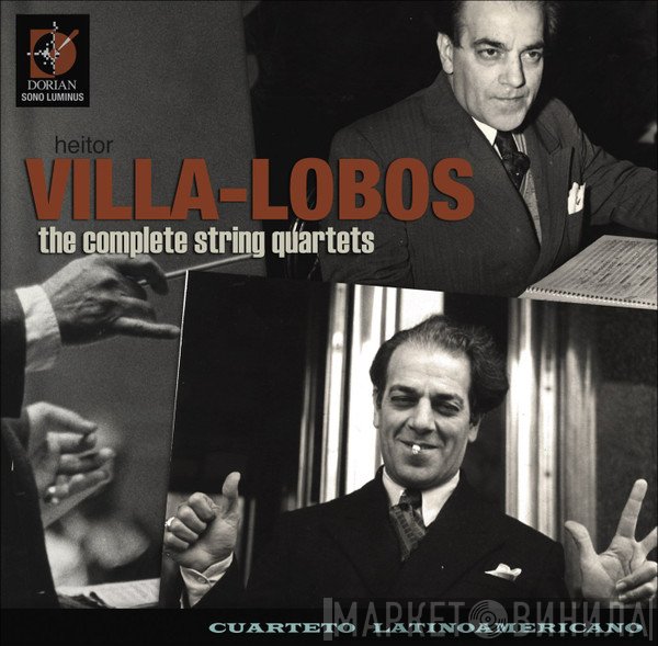 Heitor Villa-Lobos / Cuarteto Latinoamericano  - The Complete String Quartets