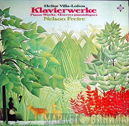 Heitor Villa-Lobos - Nelson Freire  - Klavierwerke