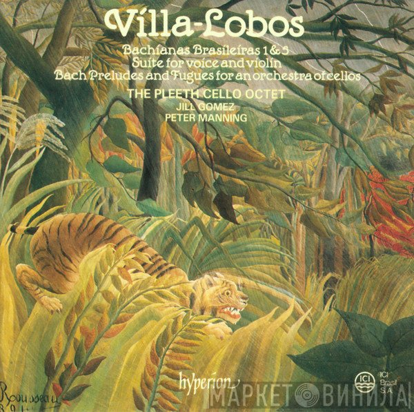 Heitor Villa-Lobos, Peter Manning, Jill Gomez, Pleeth Cello Octet - Bachianas Brasileiras 1 & 5; Suite For Voice And Violin; Bach Preludes And Fugues For An Orchestra Of Cellos