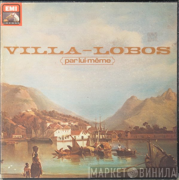 Heitor Villa-Lobos - Villa-Lobos Par Lui-Même