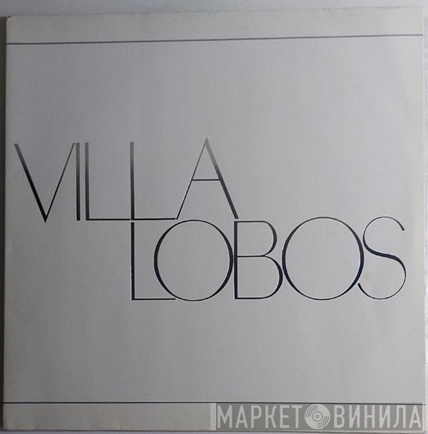 Heitor Villa-Lobos  - Villa Lobos