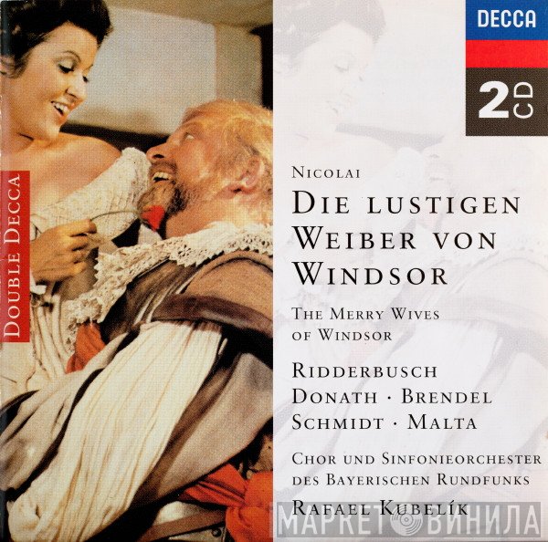 Helen Donath, Symphonie-Orchester Des Bayerischen Rundfunks, Chor Des Bayerischen Rundfunks, Otto Nicolai, Karl Ridderbusch, Trudeliese Schmidt, Rafael Kubelik, Wolfgang Brendel, Alexander Malta - Die Lustigen Weiber Von Windsor