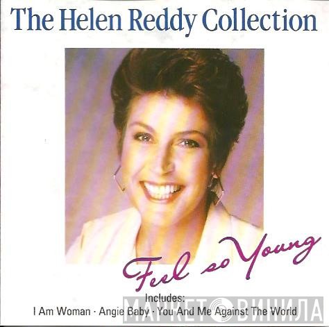 Helen Reddy  - Feel So Young - The Helen Reddy Collection