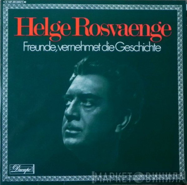 Helge Roswaenge - Freunde, Vernehmet Die Geschichte (Das Helge Rosvaenge Album)
