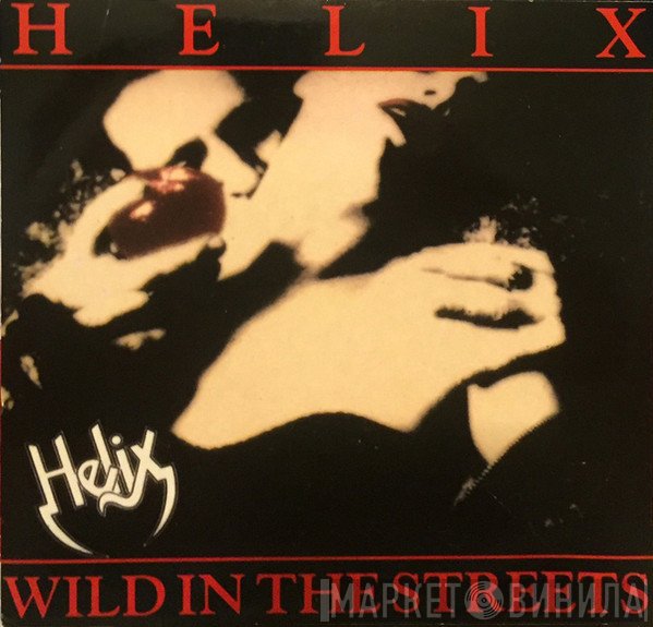 Helix  - Wild In The Streets