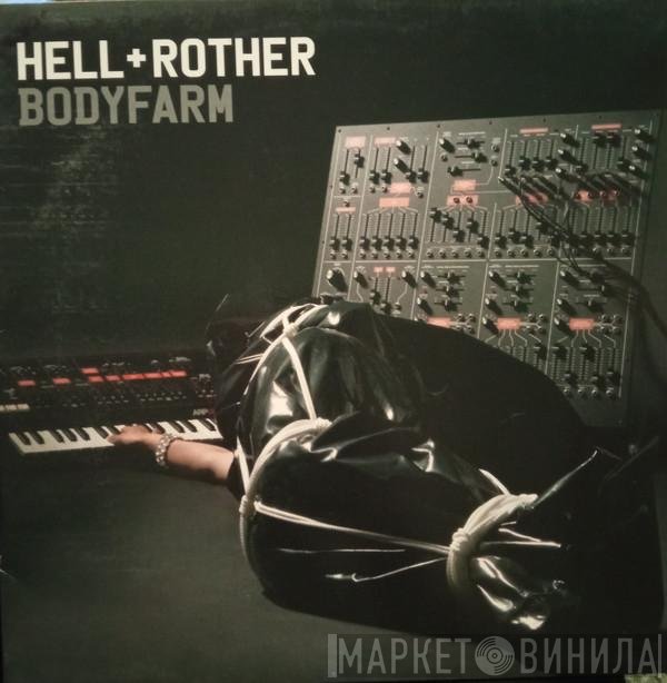 Hell + Anthony Rother  - Bodyfarm