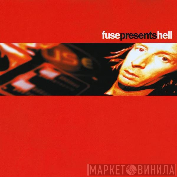 Hell  - Fuse Presents Hell